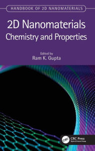 Title: 2D Nanomaterials: Chemistry and Properties, Author: Ram K. Gupta