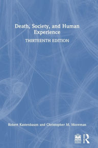 Title: Death, Society, and Human Experience, Author: Robert Kastenbaum