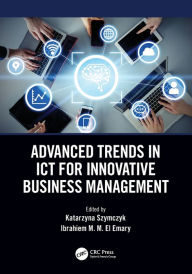 Title: Advanced Trends in ICT for Innovative Business Management, Author: Katarzyna Szymczyk