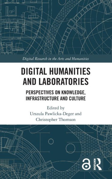 Digital Humanities and Laboratories: Perspectives on Knowledge, Infrastructure and Culture