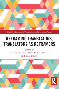 Title: Reframing Translators, Translators as Reframers, Author: Dominique Faria