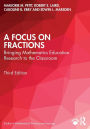 A Focus on Fractions: Bringing Mathematics Education Research to the Classroom