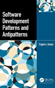 Title: Software Development Patterns and Antipatterns, Author: Capers Jones