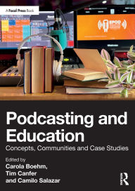 Title: Podcasting and Education: Concepts, Communities and Case Studies, Author: Carola Boehm