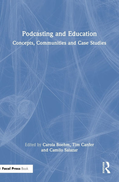 Podcasting and Education: Concepts, Communities and Case Studies