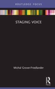 Title: Staging Voice, Author: Michal Grover-Friedlander
