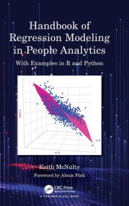 Title: Handbook of Regression Modeling in People Analytics: With Examples in R and Python, Author: Keith McNulty
