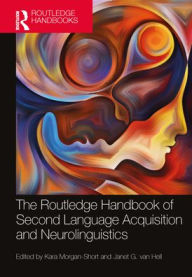 Title: The Routledge Handbook of Second Language Acquisition and Neurolinguistics, Author: Kara Morgan-Short