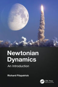 Title: Newtonian Dynamics: An Introduction, Author: Richard Fitzpatrick