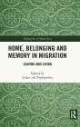 Home, Belonging and Memory in Migration: Leaving and Living