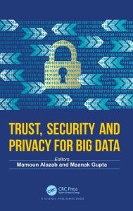 Title: Trust, Security and Privacy for Big Data, Author: Mamoun Alazab