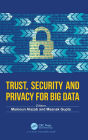 Trust, Security and Privacy for Big Data