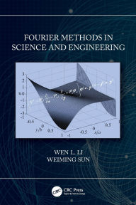 Title: Fourier Methods in Science and Engineering, Author: Wen Li