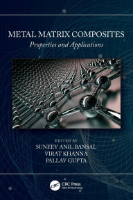 Title: Metal Matrix Composites: Properties and Applications, Author: Suneev Anil Bansal