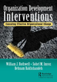 Title: Organization Development Interventions: Executing Effective Organizational Change, Author: William J. Rothwell