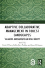 Adaptive Collaborative Management in Forest Landscapes: Villagers, Bureaucrats and Civil Society