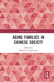 Title: Aging Families in Chinese Society, Author: Merril D. Silverstein
