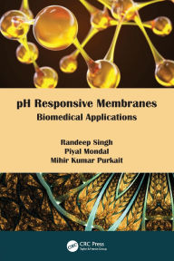 Title: pH Responsive Membranes: Biomedical Applications, Author: Randeep Singh