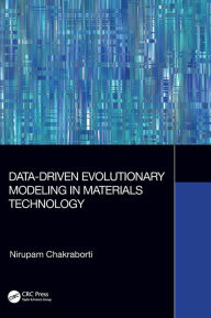 Title: Data-Driven Evolutionary Modeling in Materials Technology, Author: Nirupam Chakraborti
