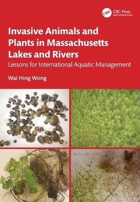 Invasive Animals and Plants in Massachusetts Lakes and Rivers: Lessons for International Aquatic Management