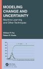 Modeling Change and Uncertainty: Machine Learning and Other Techniques