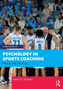 Psychology in Sports Coaching: Theory and Practice