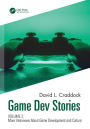 Game Dev Stories Volume 2: More Interviews About Game Development and Culture