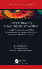 New Centrality Measures in Networks: How to Take into Account the Parameters of the Nodes and Group Influence of Nodes to Nodes
