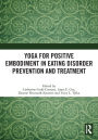 Yoga for Positive Embodiment in Eating Disorder Prevention and Treatment