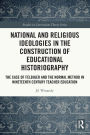 National and Religious Ideologies in the Construction of Educational Historiography: The Case of Felbiger and the Normal Method in Nineteenth Century Teacher Education