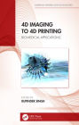4D Imaging to 4D Printing: Biomedical Applications