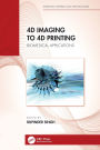 4D Imaging to 4D Printing: Biomedical Applications