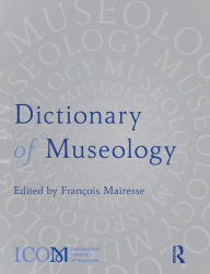 Title: Dictionary of Museology, Author: François Mairesse