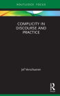 Complicity in Discourse and Practice