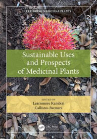 Title: Sustainable Uses and Prospects of Medicinal Plants, Author: Learnmore Kambizi