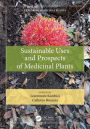 Sustainable Uses and Prospects of Medicinal Plants