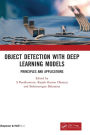 Object Detection with Deep Learning Models: Principles and Applications