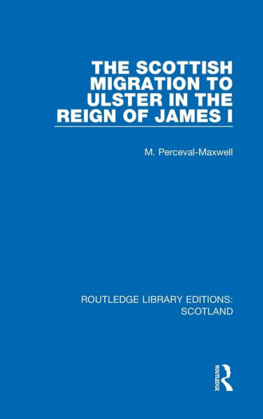 The Scottish Migration to Ulster in the Reign of James I