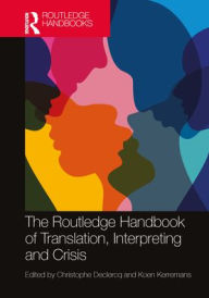 Title: The Routledge Handbook of Translation, Interpreting and Crisis, Author: Christophe Declercq