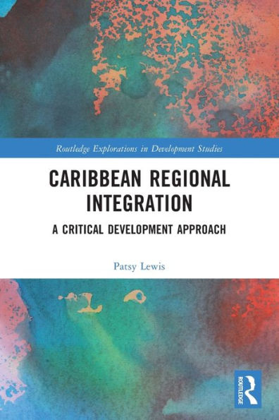 Caribbean Regional Integration: A Critical Development Approach