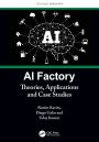 AI Factory: Theories, Applications and Case Studies
