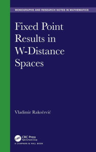 Title: Fixed Point Results in W-Distance Spaces, Author: Vladimir Rakocevic