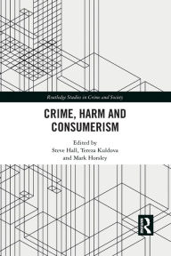 Title: Crime, Harm and Consumerism, Author: Steve Hall