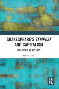 Title: Shakespeare's Tempest and Capitalism: The Storm of History, Author: Helen Scott