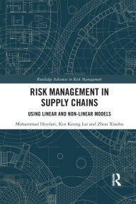 Title: Risk Management in Supply Chains: Using Linear and Non-linear Models, Author: Mohammad Heydari