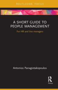 Title: A Short Guide to People Management: For HR and line managers, Author: Antonios Panagiotakopoulos