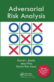 Title: Adversarial Risk Analysis, Author: David L. Banks