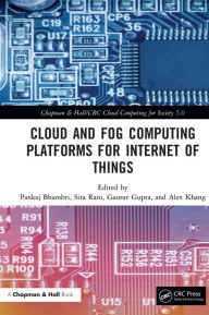 Title: Cloud and Fog Computing Platforms for Internet of Things, Author: Pankaj Bhambri