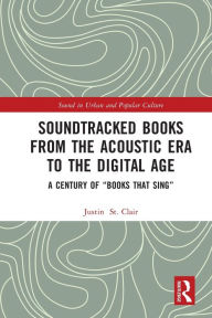 Title: Soundtracked Books from the Acoustic Era to the Digital Age: A Century of 