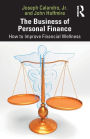 The Business of Personal Finance: How to Improve Financial Wellness